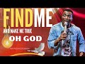 FIND ME LORD AND MAKE ME TRUE O GOD MIN THEOPHILUS SUNDAY