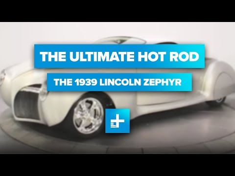 The Ultimate Hot Rod - The 1939 Lincoln Zephyr