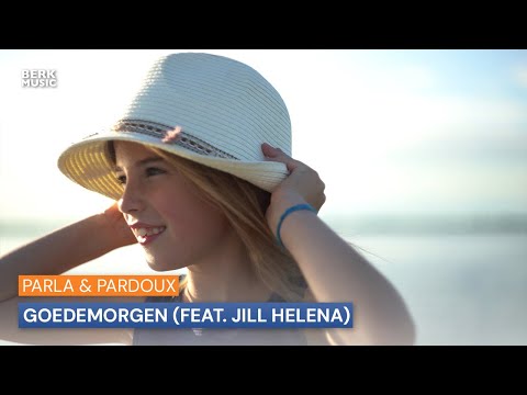 Parla Pardoux Goedemorgen Feat Jill Helena