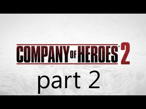 Company of Heroes 2 Walkthrough Part 2 Full Campaign 1080p HD