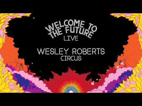 Wesley Roberts @ Welcome to the Future 2018