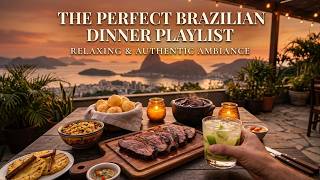 The Perfect Brazilian Dinner Playlist | Warm Bossa Nova for Any Evening