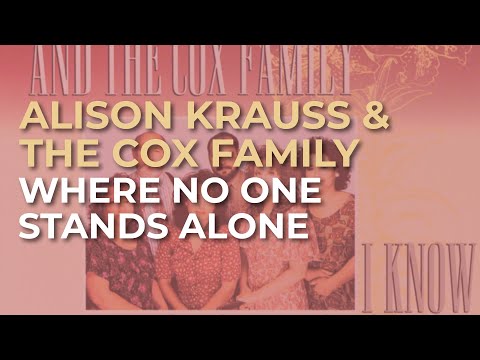 Alison Krauss & The Cox Family - Where No One Stands Alone (Official Audio)