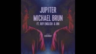 Michael Brun ft Roy English & Uni - Jupiter