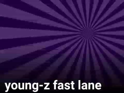 Young-z Fast lane