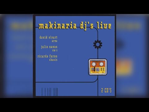 MAKINARIA DJ'S LIVE @ David Oleart, Julio Navas & Ricardo F [1997]