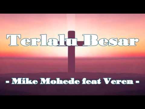 Terlalu besar / Too great  - Mike Mohede feat Veren