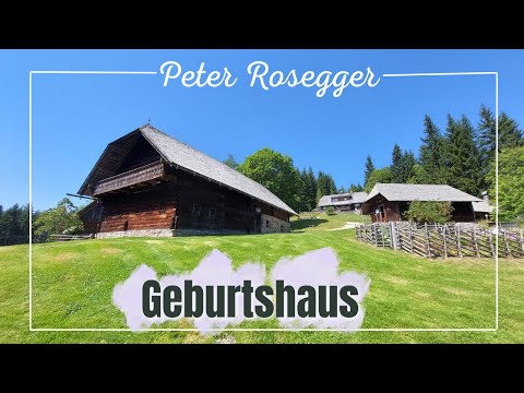 🌳📜Unterwegs in der Waldheimat: Das Geburtshaus des Schriftstellers Peter Rosegger in Alpl/Steiermark