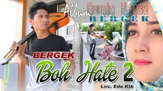 Download lagu BERGEK BOH HATE 2... mp3