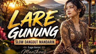 Download lagu LARE GUNUNG – Slow Dangdut Mandarin | Enak Didengar mp3 Download lagu LARE GUNUNG – Slow Dangdut Mandarin | Enak Didengar mp3