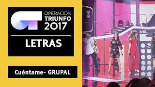 CUÉNTAME - Grupal | OT 2017 | Gala 12 - LETRA