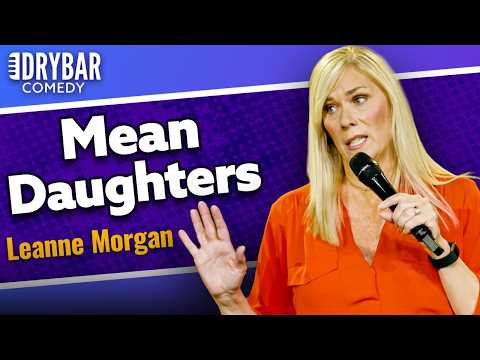 This Is What It's Like To Have A Daughter | Leanne Morgan