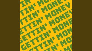 GETTIN' MONEY