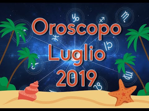 OROSCOPO LUGLIO 2019