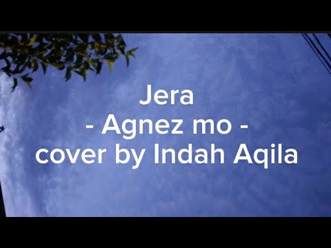Jera - Agnez Mo | cover by Indah Aqila | video lirik