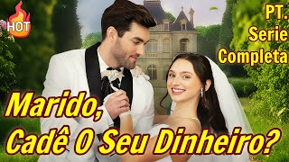 Marido, Cadê O Seu Dinheiro?【PT. - Serie Completa】#drama