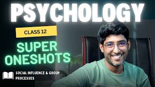 Super One Shot - Class 12 - Psychology - Chapter 7 - Social Influence & Group Processes #clarity