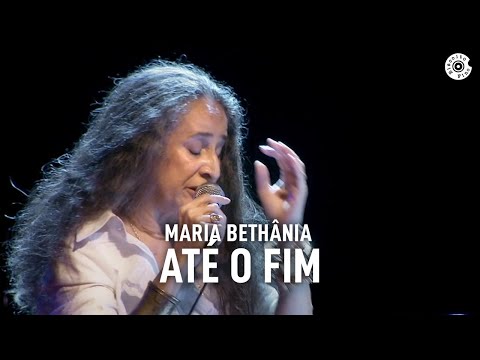Até O Fim - Maria Bethânia