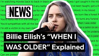 Billie Eilish’s “WHEN I WAS OLDER” Explained