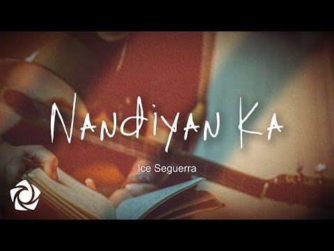 Ice Seguerra - 'Nandiyan Ka' Official Lyric Video