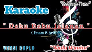 Download lagu Debu Debu Jalanan - Imam S Arifin || Karaoke Nada Cewek ( Versi Dangdut Koplo ) mp3