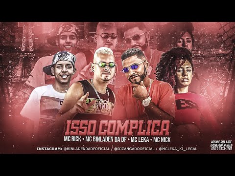 MC BINLADEN DA DF E MC LEKA FEAT. MC RICK E MC NICK - ISSO COMPLICA - REMIX BREGA FUNK