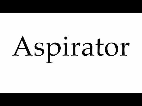 How to Pronounce Aspirator