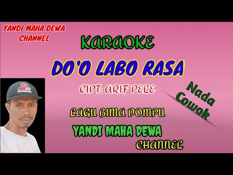 Karaoke DO'O LABO RASA Nada Cowok || CIPT: ARIF PELE || lagu bima dompu