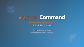 Splunk mvsort Command Tutorial - Sort Multi-Value Fields Complete Guide