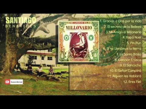Santiago Benavides - Mi amigo el Millonario (Disco Completo)