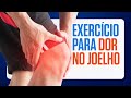 2 Melhores EXERCÍCIOS Para DOR NO JOELHO Como Aliviar As Dores No Joelho