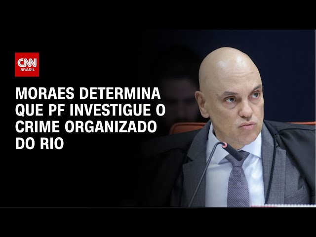 Após megaoperação, STF determina que PF investigue facções no Rio de Janeiro | CNN PRIME TIME