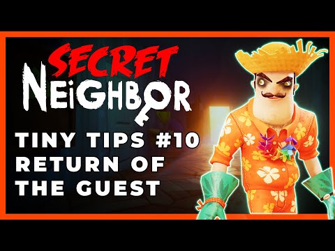 Secret Neighbor:  Tiny Tips Episode 10 - Return of The Guest Part 1