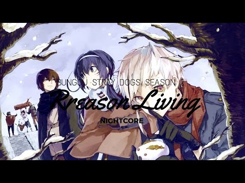 Bungou Stray Dogs Season 2 Opening "Reason Living" Screen Mode  [NightCore]