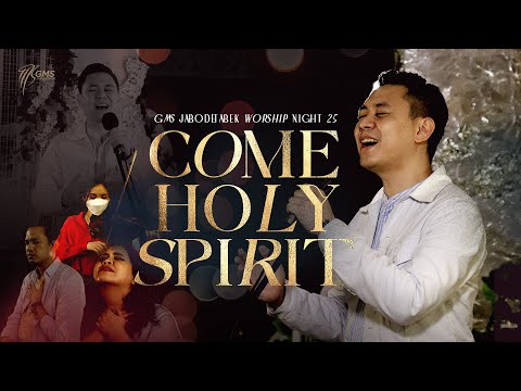WORSHIP NIGHT 25 (2022) GMS JABODETABEK - COME HOLY SPIRIT