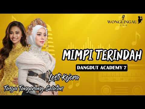LIRIK MIMPI TERINDAH LESTI KEJORA FT TASYA TANGERANG SELATAN DANGDUT ACADEMY 7 #indosiar #2025 