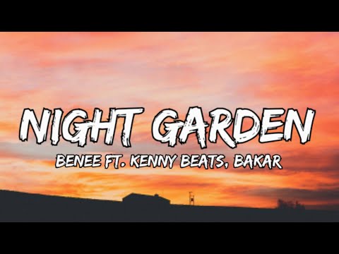 BENEE ft. Kenny Beats, Bakar - Night Garden (Lyrics)