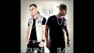 Blaze ft. Wolfine - Evitele Problemas (Remix)