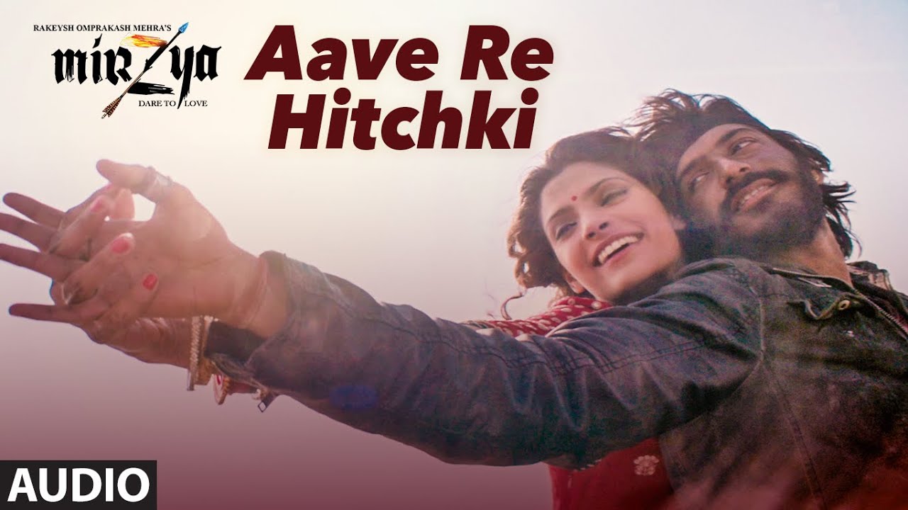 Aave Re Hichki Lyrics | Mirzya – Dare To Love | Shankar Mahadevan, Mame Khan | Shankar Ehsaan Loy