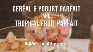 Hy-Vee Healthy You: Fruit Parfaits