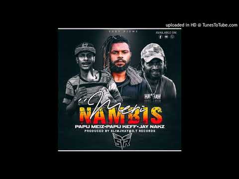 Meri Nambis (2021 PNG Music) - Papu Meiz ft. Jay Nakz & Papu Keff [Prod By SlimJhay @S.T Records]