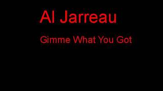 Al Jarreau Gimme What You Got + Lyrics