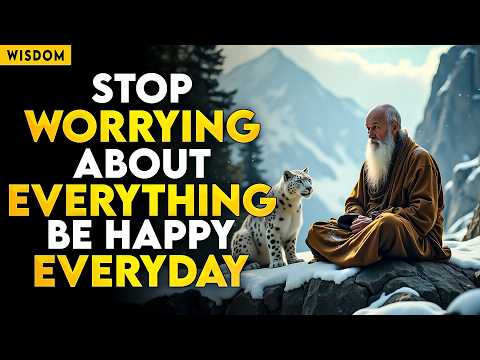 Stop Worrying About Everything – Be Happy Every Day | Buddhism | Buddhist Teachings