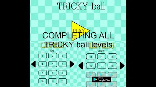 Completing all TRICKY ball levels *Puzzle Type Game*