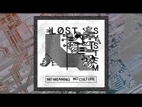 Lost System - No Meaning No Culture