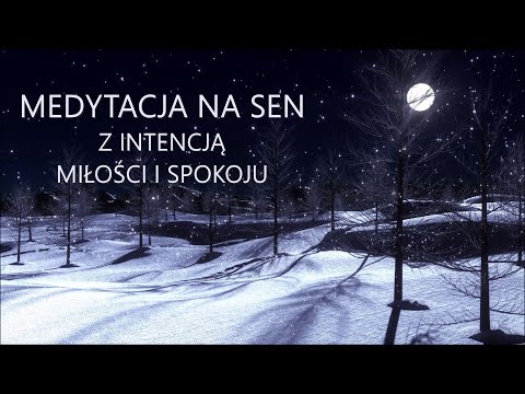 Medytacja na Sen - Relaksacja z Intencją Miłości i Spokoju