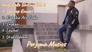 Download lagu Andy Rallo Ginting Vol. 2 : Album Lagu Karo Terbaik dan Terpopuler mp3 Download lagu Andy Rallo Ginting Vol. 2 : Album Lagu Karo Terbaik dan Terpopuler mp3