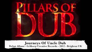 5. Journeys Of Uncle Dub - Pillars Of Dub