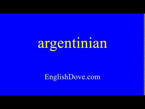 How to pronounce argentinian in American English.