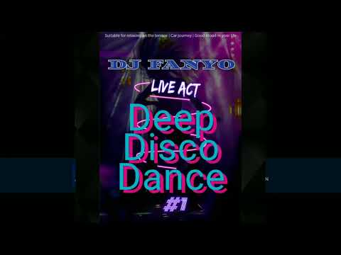 Dj Fanyo - Deep . Disco . Dance  #1